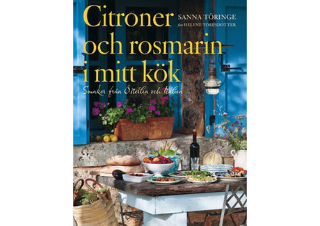 Citroner och rosmarin i mitt kök – citroner och rosmarinkvistar på köksbänk; Sanna Töringes säsongsmat, enkelhet och naturens skafferi mellan Österlen och Salento, inspiration för Limoncello och vilda växter.