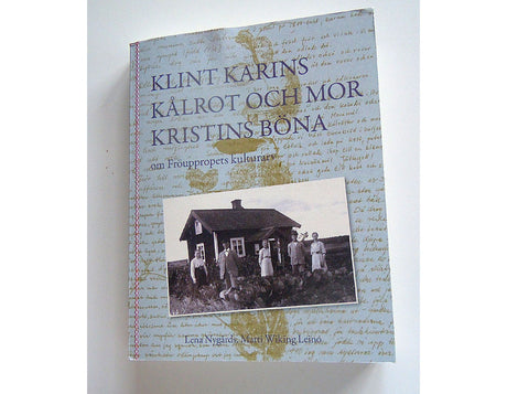 Klint Karins kålrot och Mor Kristins böna – äldre köksväxter ur Fröuppropet (POM/SLU). Sveriges gröna kulturarv, odlad mångfald, Grönt Kulturarv, NordGen.