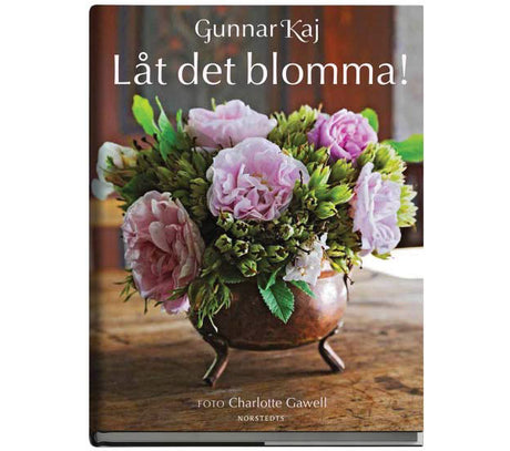 Låt det blomma! – Gunnar Kajs nobelblommor och vildvuxna blomsterarrangemang; Nobelbankettens blomsterprakt och inspiration från naturen. Foto: Charlotte Gawell, Norstedts 2012.