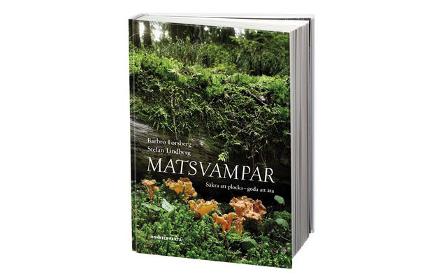 Matsvampar – säkra att plocka, goda att äta: svampbok från Bonnier Fakta av Barbro Forsberg, foto Stefan Lindberg – guide till matsvampar, artbestämning och giftsvampar för trygg svampplockning